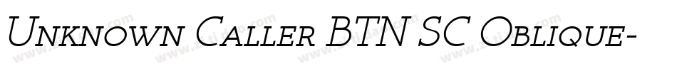 Unknown Caller BTN SC Oblique字体转换